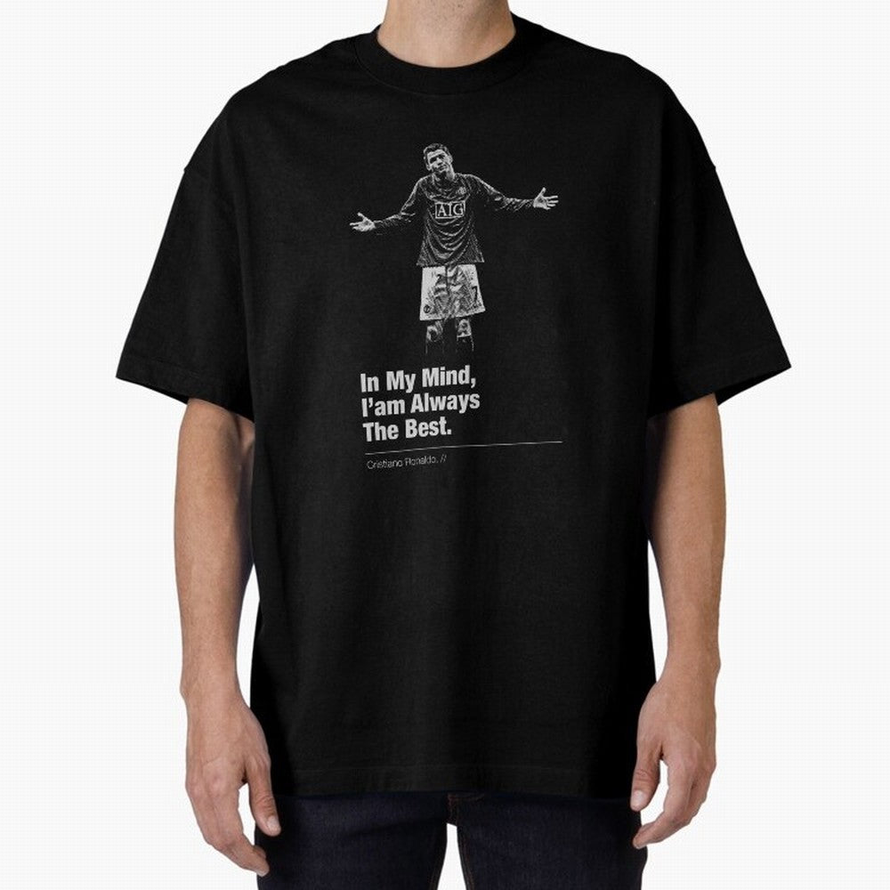 I'am Always The Best Oversized T-Shirt Turn Football Passion into Global Football Passion for FIFA World Cup 2026 Group Stage, Inspired by Mbappe and Neymar, Netherlands, Stadium Chants, National Pride, Trophy Dreams and Unforgettable Football