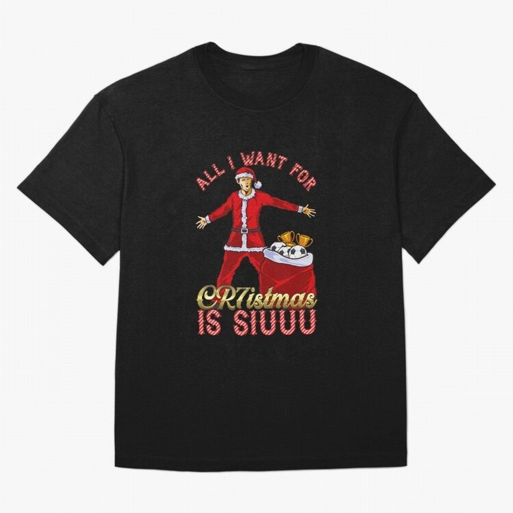 All I Want for CR7istmas is SIUUU - Cristiano Ronaldo / Manchester United MUFC Christmas Jumper/T-Shirt Design Oversized T-Shirt Honor Football Greatness during Match Day Hype around FIFA World Cup 2026 Group Stage, CR7, England, France and