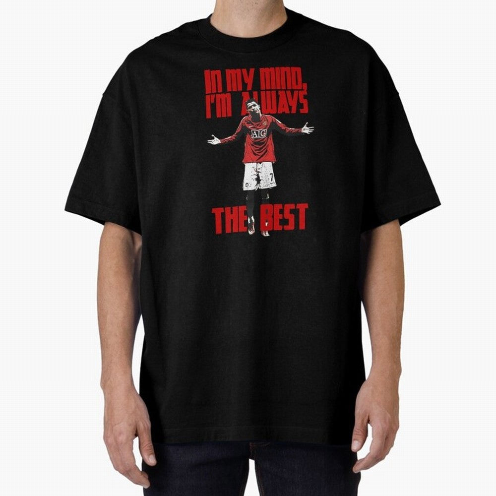 Cristiano Ronaldo Vintage - In My Mind I'm Always THE BEST Oversized T-Shirt Relive FIFA World Cup 2026 USA Canada Mexico Featuring Mbappe, France and Portugal Energy, Football Festival Excitement, Trophy Ambitions, Country Rivalries and Star