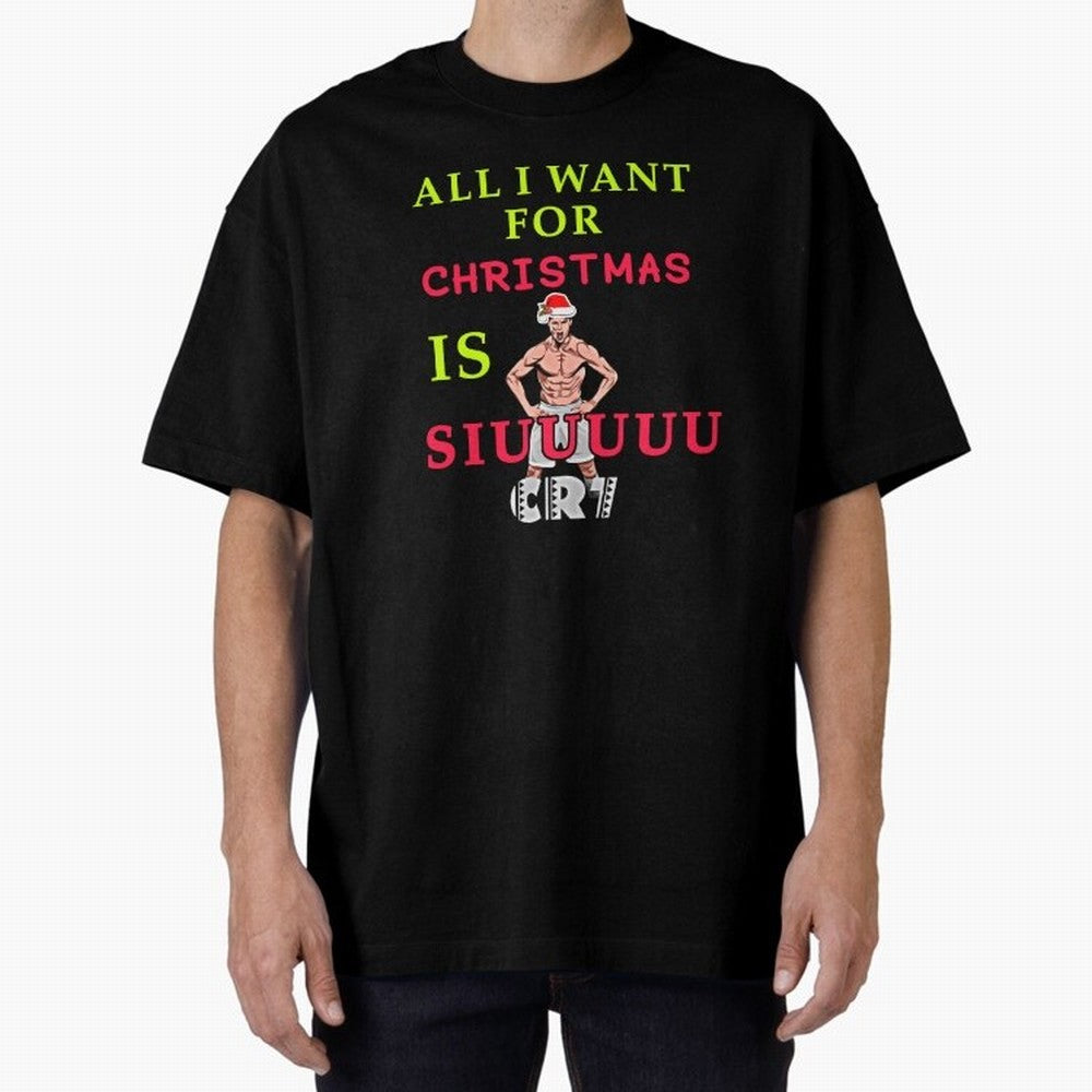 All i want for christmas is siuuu Oversized T-Shirt Celebrate the Road through FIFA World Cup 2026 USA Canada Mexico Made for Neymar, Argentina Energy, Goal Celebration Energy, Supporter Heritage, Football Icons and Worldwide Tournament Joy;