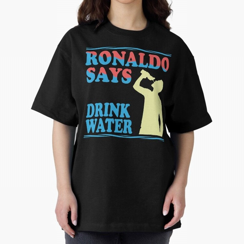 Drink Water Ronaldo Oversized T-Shirt Live the Energy of FIFA World Cup 2026 Group Stage Filled with Cristiano Ronaldo, Haaland and CR7, Argentina Energy, Worldwide Fan Energy, Dramatic Goals, Stadium Lights and Championship Celebrations; Perfect