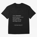 Cristiano Ronaldo cristiano ronaldo quotes Oversized T-Shirt Turn Up for FIFA World Cup 2026 Group Stage for Fans of CR7 and Netherlands, Bringing Stadium Memories, Football Loyalty, International Chants and Championship Tradition; Perfect for