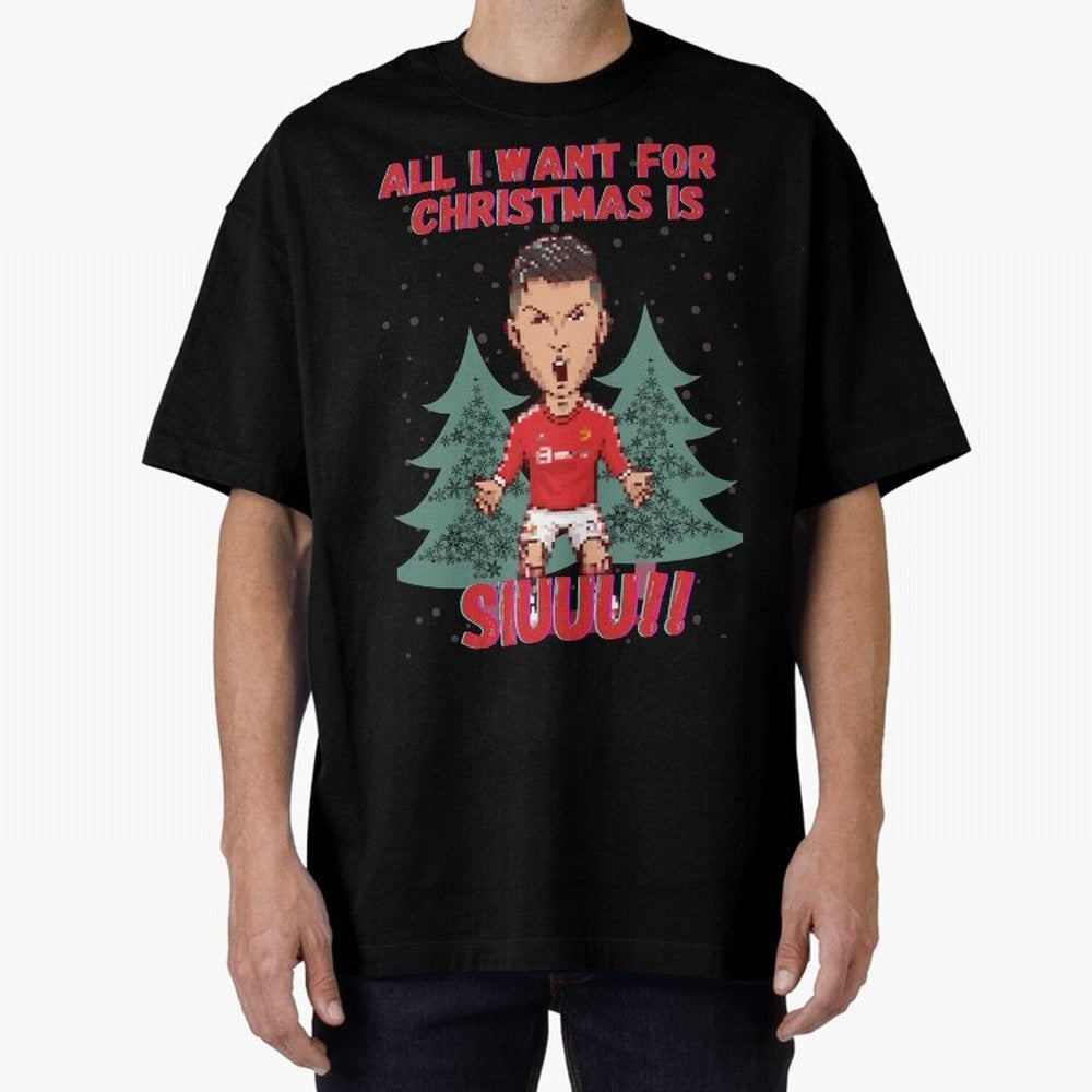 All I Want For Christmas is Siuuu Oversized T-Shirt Turn Up for the FIFA World Cup 2026 USA Canada Mexico Journey through Messi and Cristiano Ronaldo Highlights, France and Portugal Pride, Football Passion, Legendary Performances, Festival Vibes