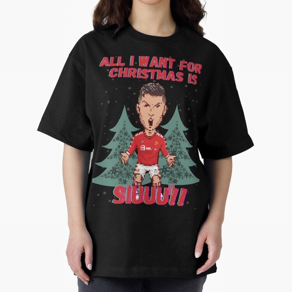 All I Want For Christmas is Siuuu Oversized T-Shirt Turn Up for the FIFA World Cup 2026 USA Canada Mexico Journey through Messi and Cristiano Ronaldo Highlights, France and Portugal Pride, Football Passion, Legendary Performances, Festival Vibes