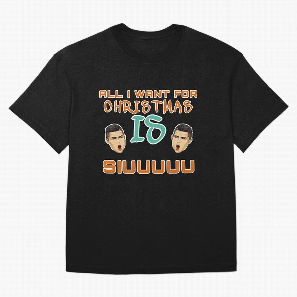 Christmas siuuu ALL I WANT IS SIUUU Oversized T-Shirt Bring Stadium Energy to Global Football Passion for FIFA World Cup 2026 USA Canada Mexico, Made for Messi, Neymar and Mbappe, Netherlands, Goal Celebration Energy, Supporter Heritage, Football
