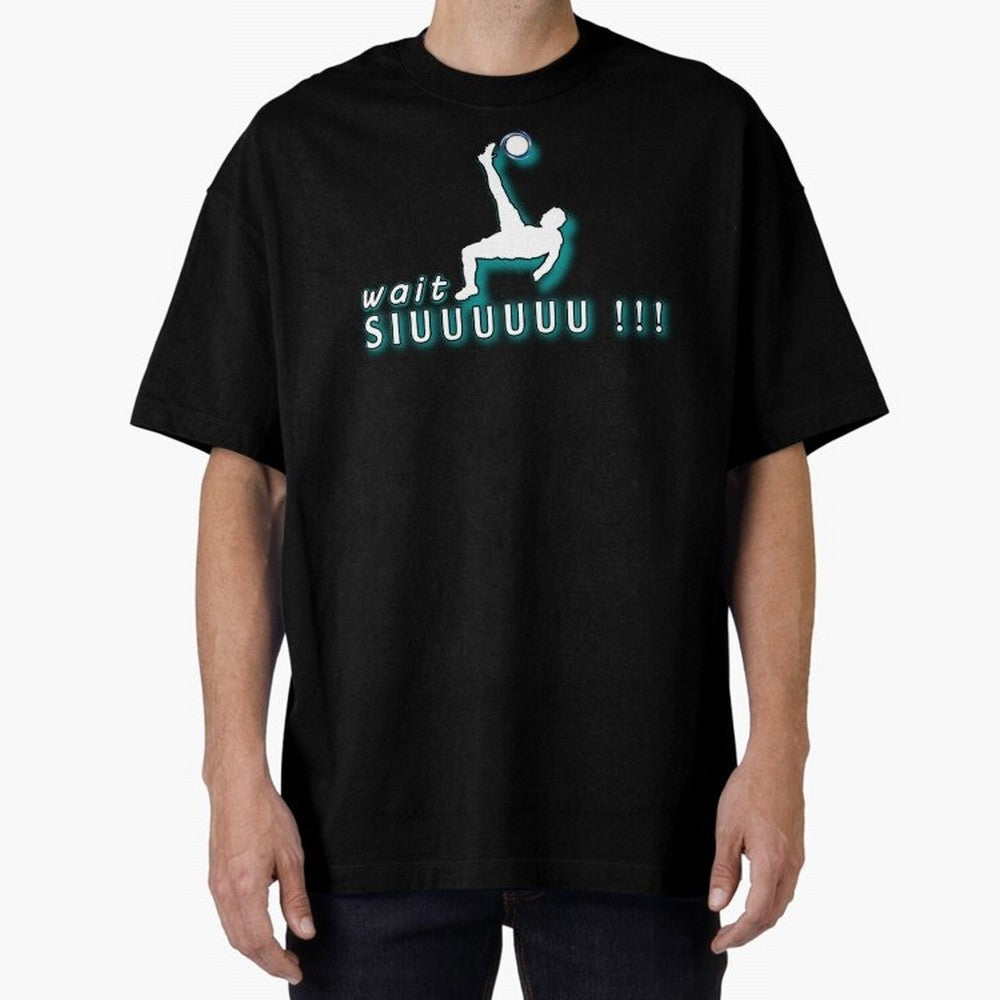 Wait siuuu CR7 goal Oversized T-Shirt Share Match Day Hype around FIFA World Cup 2026 USA Canada Mexico, Mbappe, Argentina and Brazil, Worldwide Fan Energy, Dramatic Goals, Stadium Lights and Championship Celebrations; Great for Watch Parties,