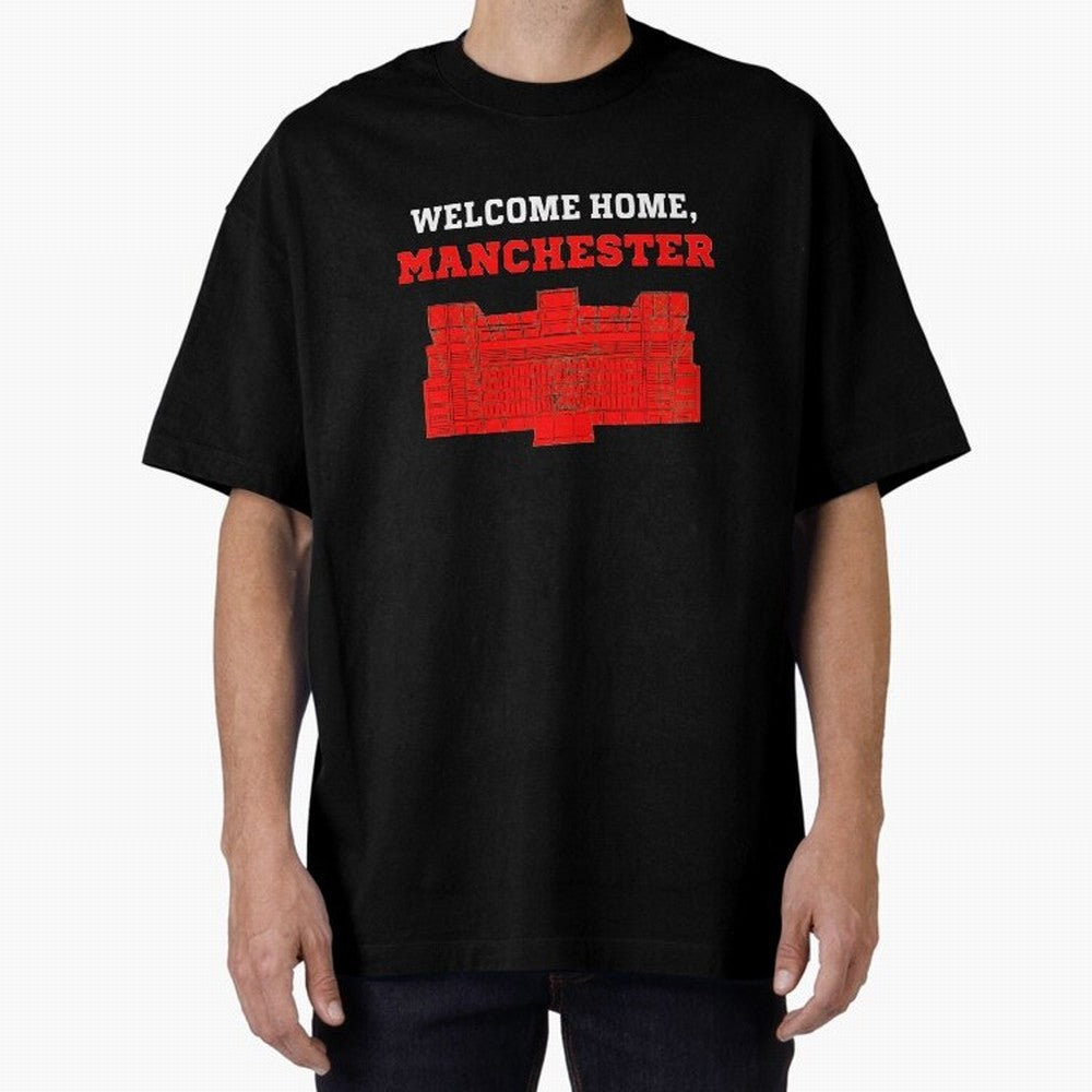 Welcome Home Manchester 7 CR Oversized T-Shirt Show Your Tournament Heart for Match Day Hype around FIFA World Cup 2026, Mbappe and Neymar, France, Soccer Culture, Superstar Moments, National Team Dreams and Competitive Fire; Ideal for Football