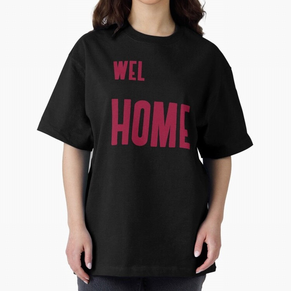Welcome Home Cristiano Oversized T-Shirt Turn Up for Global Football Passion for FIFA World Cup 2026, Celebrating CR7, Portugal, Spain and Germany, Global Supporter Spirit, Legendary Goals, National Colors and Tournament Celebration; Great for