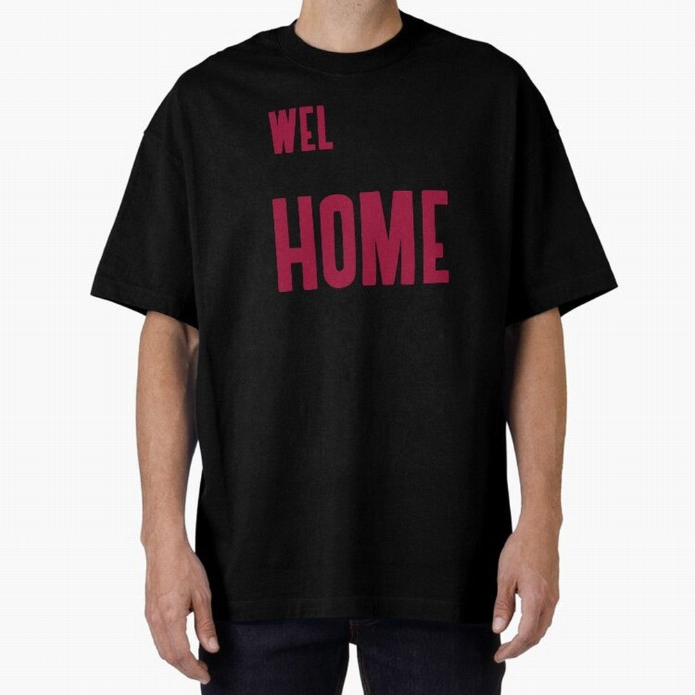Welcome Home Cristiano Oversized T-Shirt Turn Up for Global Football Passion for FIFA World Cup 2026, Celebrating CR7, Portugal, Spain and Germany, Global Supporter Spirit, Legendary Goals, National Colors and Tournament Celebration; Great for