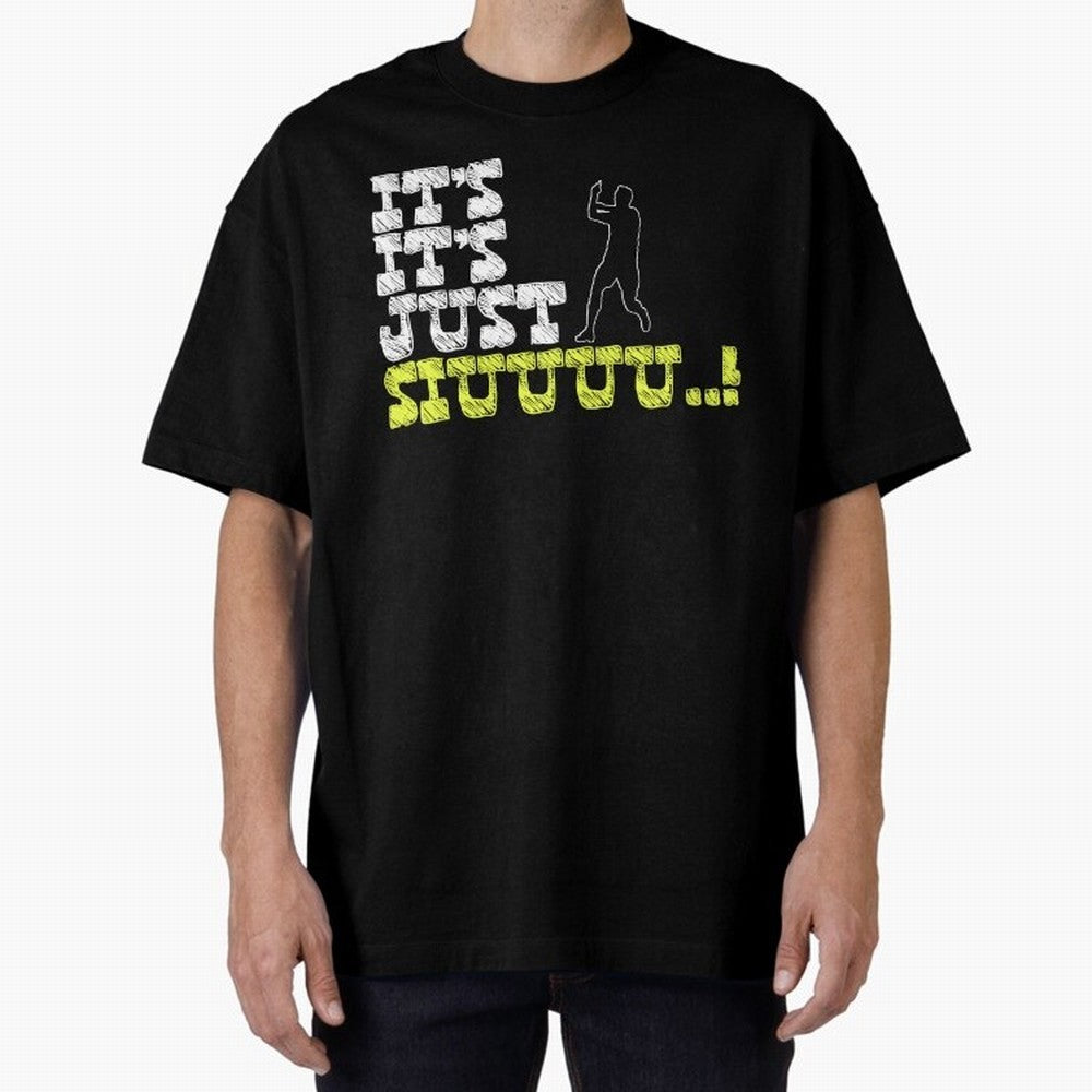It¡¯s just siuuu CR7 funny Oversized T-Shirt Bring a Vintage Feel to Match Day Hype around FIFA World Cup 2026 Group Stage, Mbappe, France, Championship Spirit, Famous Goals, Roaring Crowds and International Football Unity; Great for Supporters Who