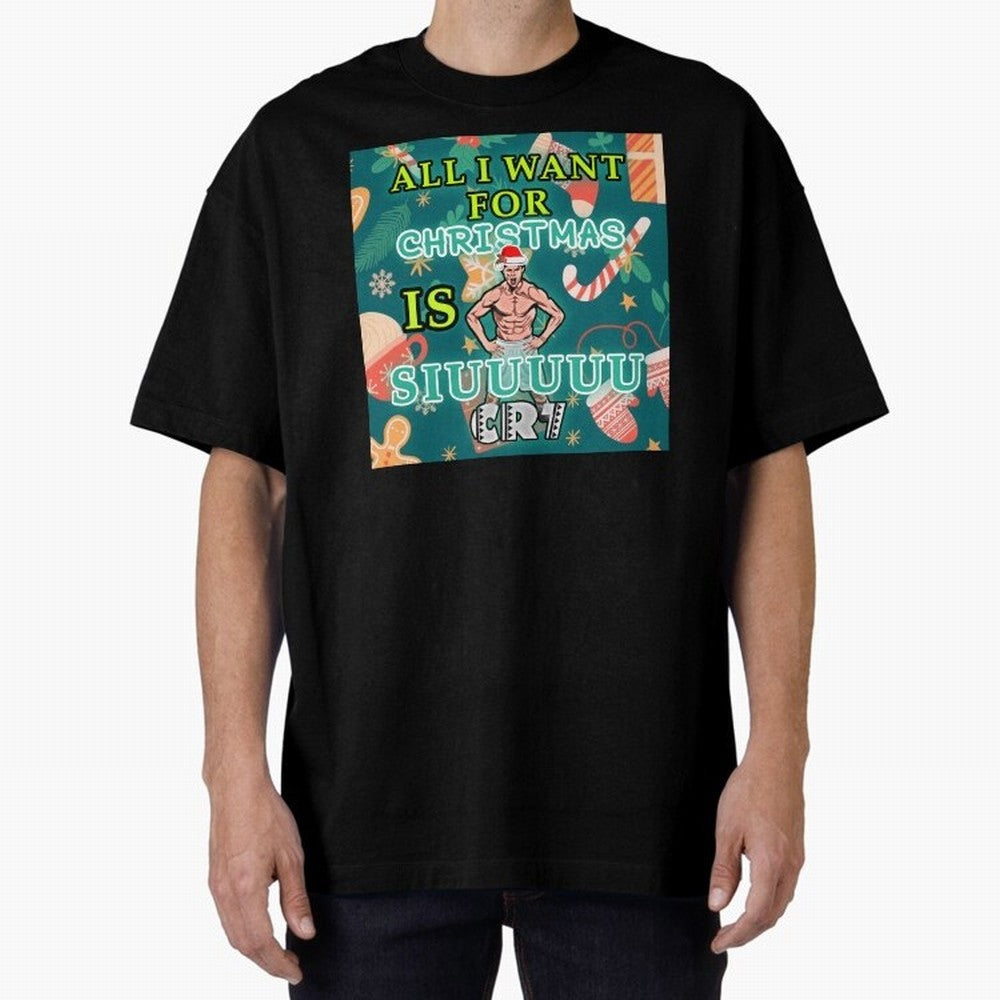 All i want for christmas is siuuu Oversized T-Shirt Follow the Final Road of the FIFA World Cup 2026 USA Canada Mexico Journey through CR7 Highlights, Netherlands Pride, Game Day Rituals, Football Legends, Country Pride and the Road to the Final;