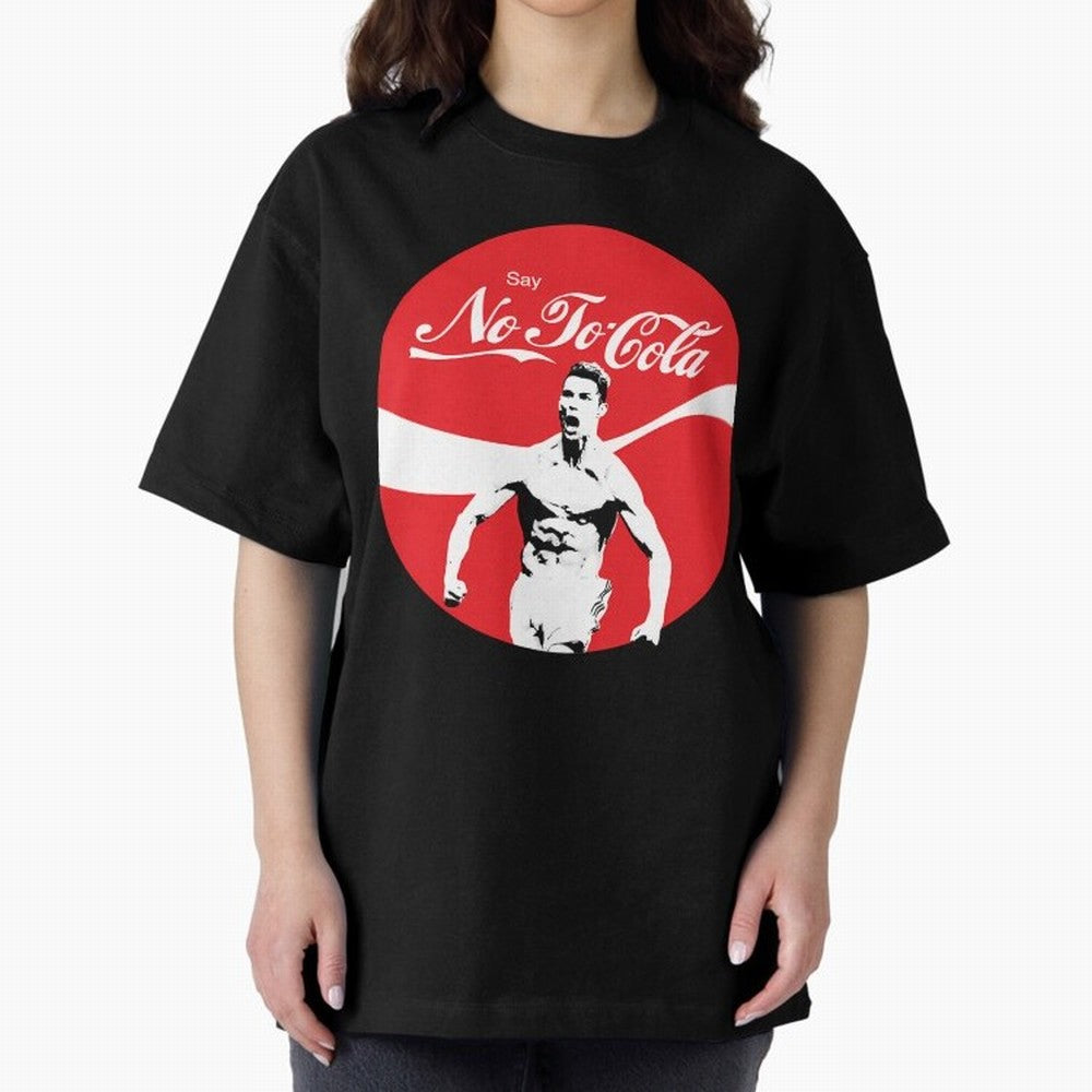 Cristiano Ronaldo - Say No To Cola Oversized T-Shirt Relive Match Day Hype around FIFA World Cup 2026 USA Canada Mexico, Mbappe, Brazil, Stadium Chants, National Pride, Trophy Dreams and Unforgettable Football Memories; Created for Match Day