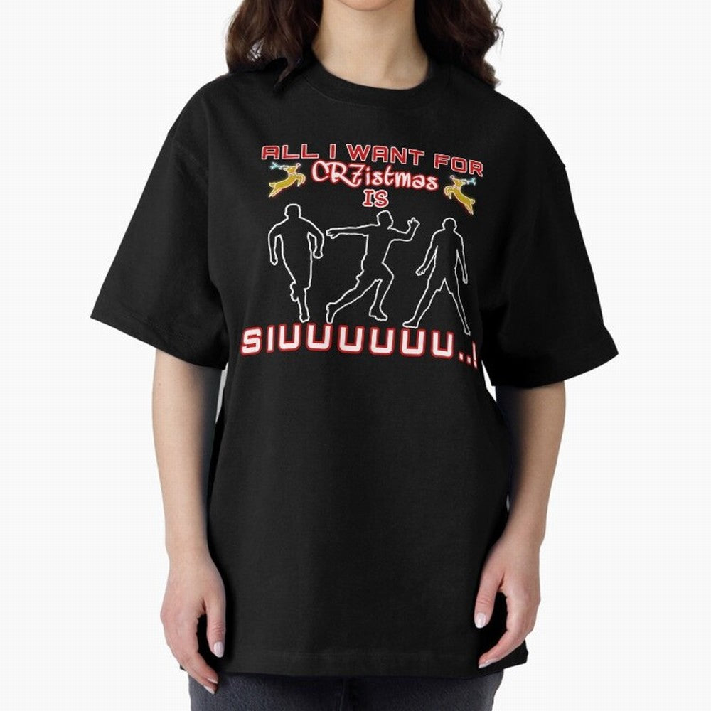 All i want for christmas is siuuu Oversized T-Shirt Stand Proud for FIFA World Cup 2026 USA Canada Mexico Spirit, Filled with Germany, Mbappe and Neymar, Stadium Chants, National Pride, Trophy Dreams and Unforgettable Football Memories; Built for