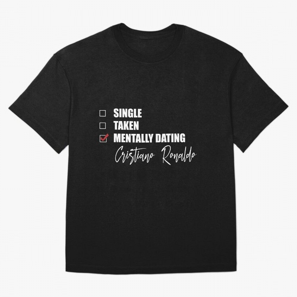 Mentally Dating Cristiano Ronaldo Oversized T-Shirt Bring Match Day Fire to the FIFA World Cup 2026 Journey through Mbappe and Neymar Highlights, Argentina, France and Brazil Pride, Stadium Memories, Football Loyalty, International Chants and