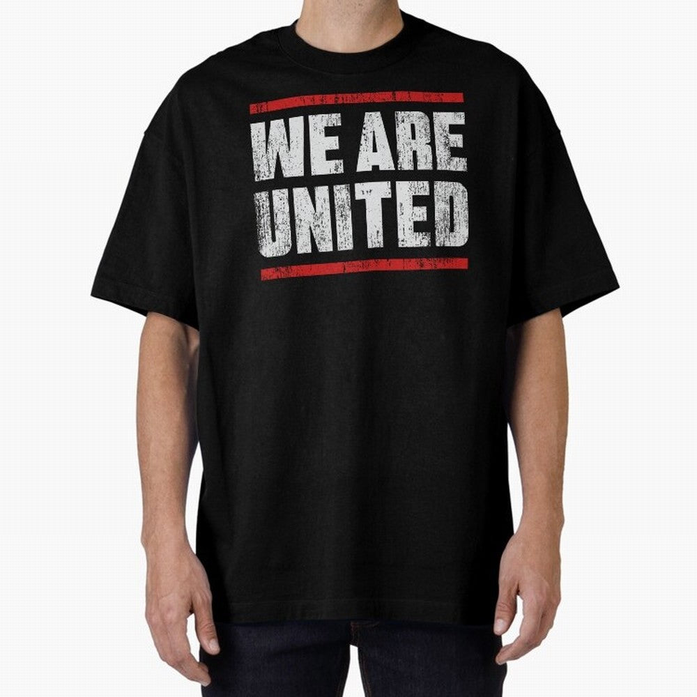 We Are United Oversized T-Shirt Fuel Your Fan Pride for FIFA World Cup 2026 Spirit, Capturing France, Cristiano Ronaldo, Retro Football Energy, Iconic Rivalries, Trophy Chase Drama and Stadium Atmosphere; Great for Watch Parties, Sports Bars,
