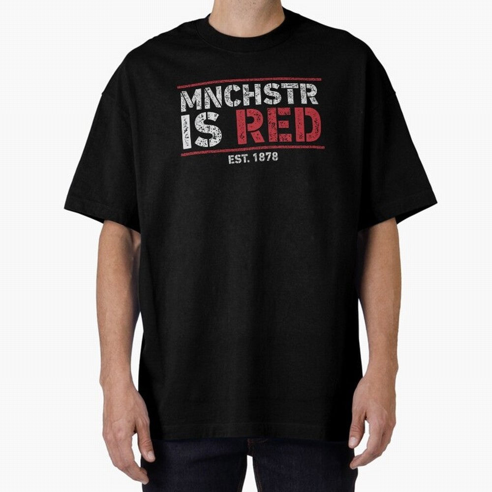 Manchester Is Red Oversized T-Shirt Make Every Kick Count in FIFA World Cup 2026 with Cristiano Ronaldo, England and Germany Energy, Global Supporter Spirit, Legendary Goals, National Colors and Tournament Celebration; Ideal for Football Dads,