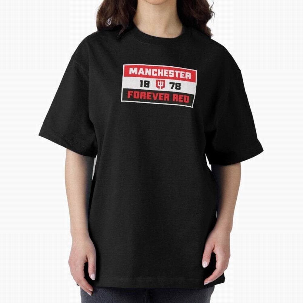 Manchester Forever Red Oversized T-Shirt Live for the Drama of FIFA World Cup 2026 USA Canada Mexico for Fans of Mbappe and Neymar and England and Germany, Bringing Soccer Culture, Superstar Moments, National Team Dreams and Competitive Fire; Made