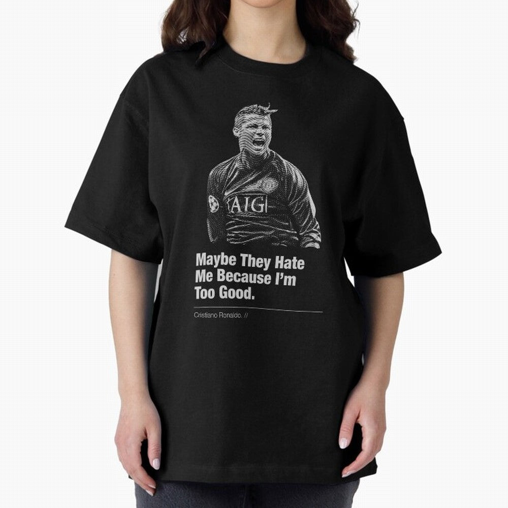 They Hate Me Because I'm Too Good Oversized T-Shirt Keep Football History Alive during Match Day Hype around FIFA World Cup 2026 Group Stage, Haaland, Argentina and Brazil, Global Supporter Spirit, Legendary Goals, National Colors and Tournament