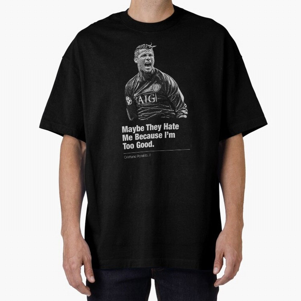 They Hate Me Because I'm Too Good Oversized T-Shirt Keep Football History Alive during Match Day Hype around FIFA World Cup 2026 Group Stage, Haaland, Argentina and Brazil, Global Supporter Spirit, Legendary Goals, National Colors and Tournament