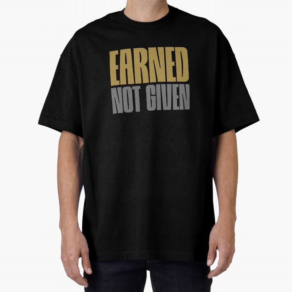 Earned not given Oversized T-Shirt Fuel the Hype around FIFA World Cup 2026 Connected to Neymar, Argentina and Brazil Energy, Tournament Hype, Historic Matchups, Family Viewing Parties and Global Sports Pride; Made for Die Hard Supporters, Soccer