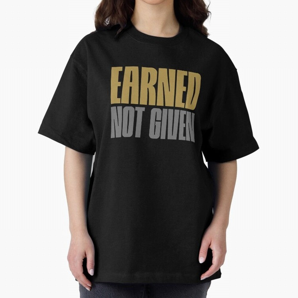 Earned not given Oversized T-Shirt Fuel the Hype around FIFA World Cup 2026 Connected to Neymar, Argentina and Brazil Energy, Tournament Hype, Historic Matchups, Family Viewing Parties and Global Sports Pride; Made for Die Hard Supporters, Soccer