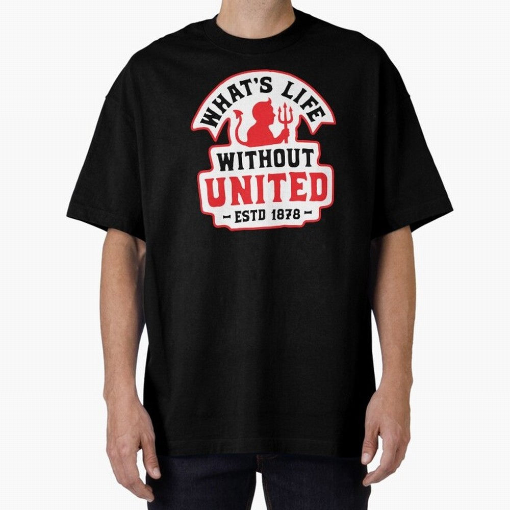 What's Life Without Manchester United Oversized T-Shirt Bring Supporter Culture to FIFA World Cup 2026 Group Stage for Fans of CR7 and Messi and Argentina, France and Brazil, Bringing Tournament Hype, Historic Matchups, Family Viewing Parties and