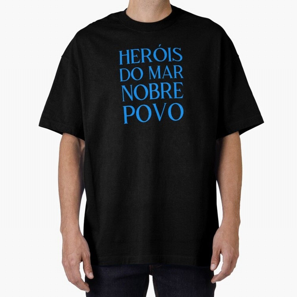 Her¨®is do Mar Nobre Povo blue 2 Oversized T-Shirt Carry National Pride through FIFA World Cup 2026 USA Canada Mexico Celebrating Neymar, Haaland and Cristiano Ronaldo, England, France and Netherlands Energy, Fan Favorite Moments, National Team
