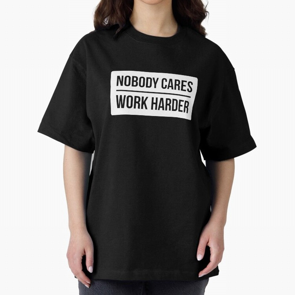 Nobody Cares Work Harder (White Rectangle Design) Oversized T-Shirt Make the Season About Global Football Passion for FIFA World Cup 2026 Group Stage, Driven by Cristiano Ronaldo, Netherlands, Championship Spirit, Famous Goals, Roaring Crowds and