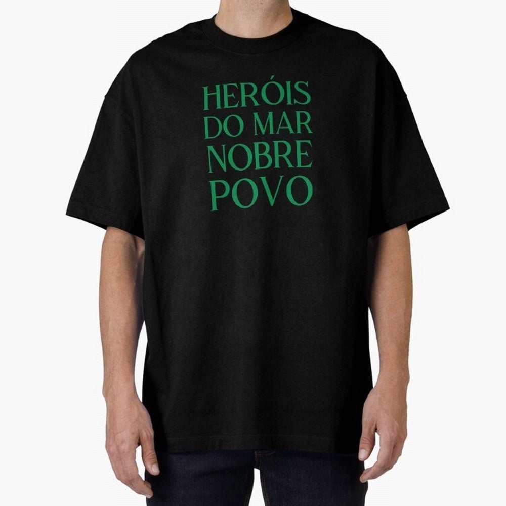 Her¨®is do Mar Nobre Povo green Oversized T-Shirt Celebrate the Road through the FIFA World Cup 2026 Group Stage Journey through Haaland Highlights, Spain and Netherlands Pride, Sports Nostalgia, International Competition, Famous Players and