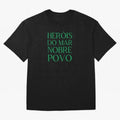 Her¨®is do Mar Nobre Povo green Oversized T-Shirt Celebrate the Road through the FIFA World Cup 2026 Group Stage Journey through Haaland Highlights, Spain and Netherlands Pride, Sports Nostalgia, International Competition, Famous Players and