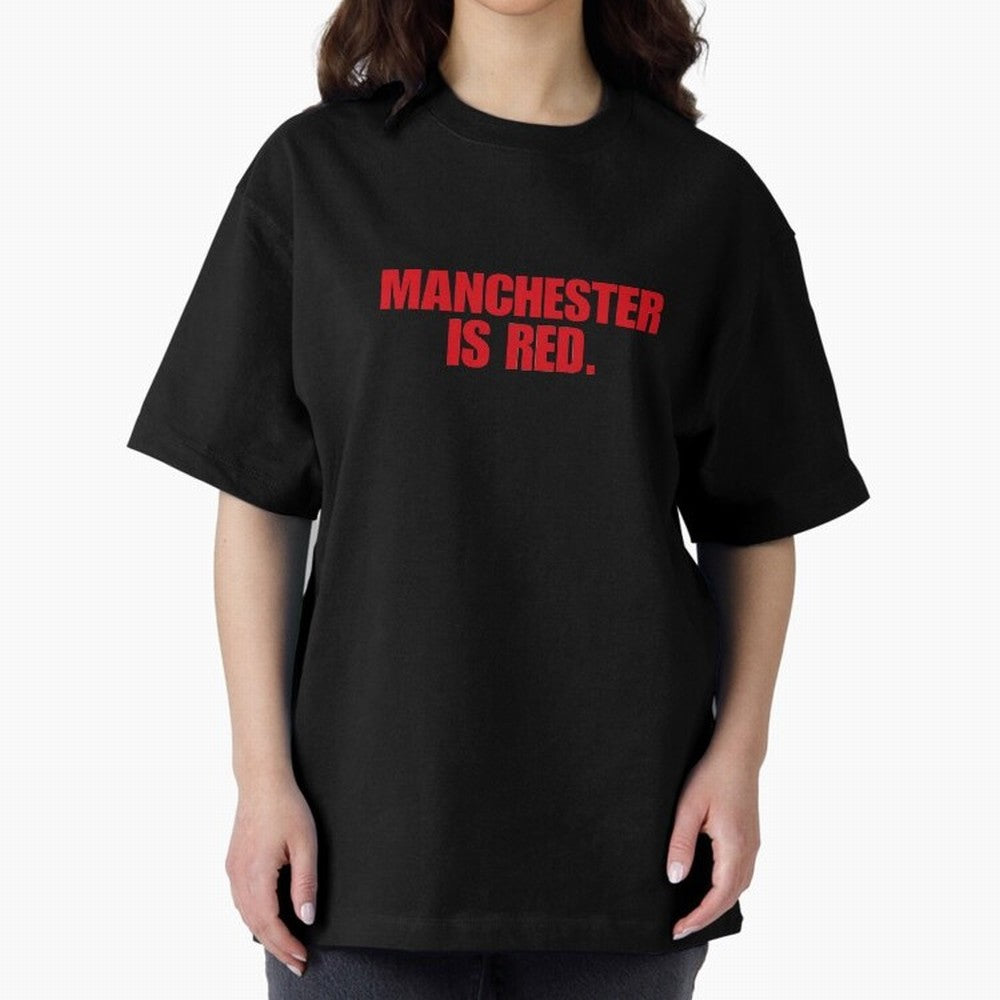 manchester is red (man united) Oversized T-Shirt Bring Match Day Fire to FIFA World Cup 2026 Group Stage Spirit, Highlighting England and Germany, Messi and Cristiano Ronaldo, Retro Football Energy, Iconic Rivalries, Trophy Chase Drama and Stadium