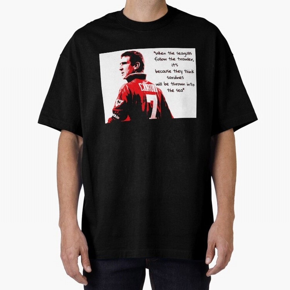 Eric Cantona - When the seagulls follow the trawler Oversized T-Shirt Bring a Vintage Feel to FIFA World Cup 2026 Group Stage Inspired by Messi and Cristiano Ronaldo, Argentina Energy, Football Festival Excitement, Trophy Ambitions, Country
