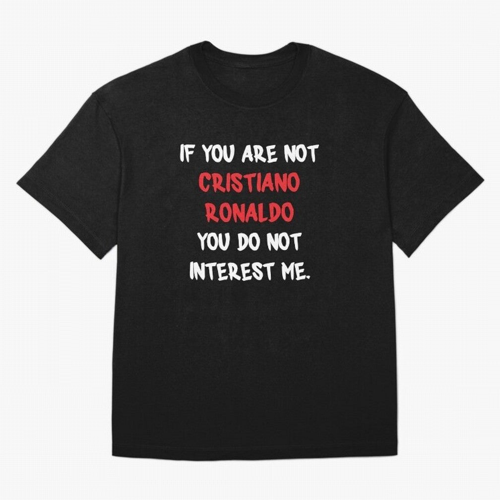 If you are not - Cristiano Ronaldo Oversized T-Shirt Feel the Roar of FIFA World Cup 2026 Group Stage Connected to Haaland and Mbappe, Brazil, Portugal and Argentina Energy, Supporter Pride, Iconic Celebrations, Legendary Names and Global Match Day