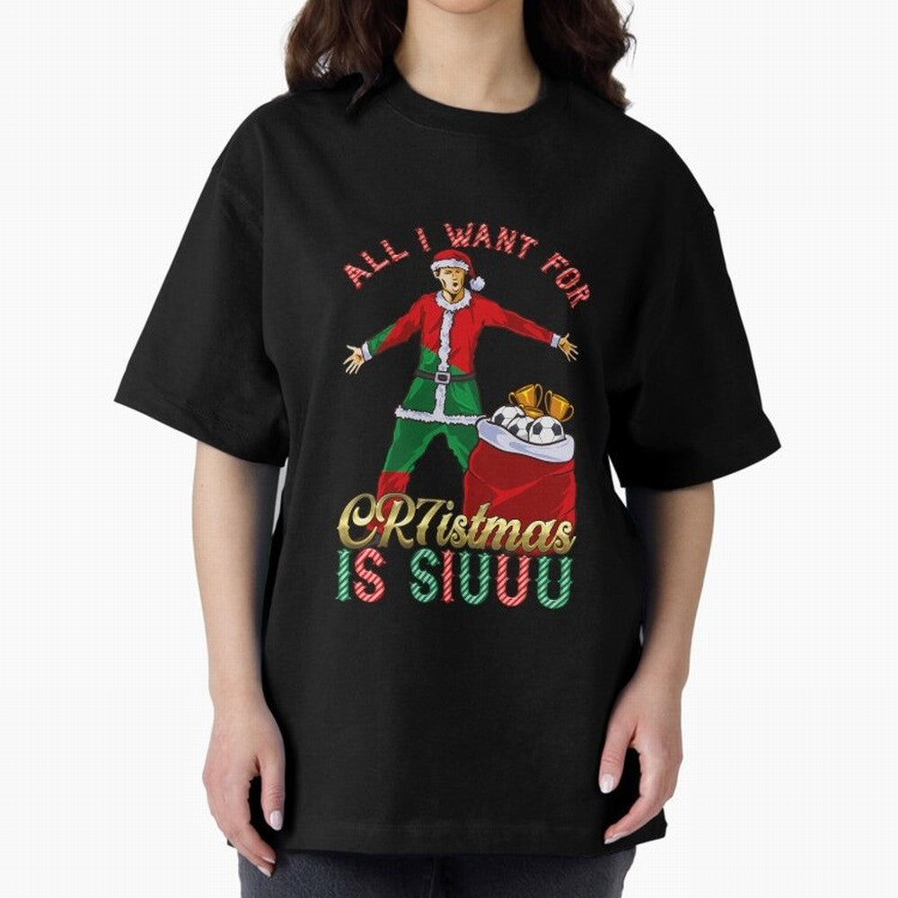 All I Want for CR7istmas is SIUUU - Cristiano Ronaldo / Portuguese Portugal World Cup MUFC Christmas Xmas Oversized T-Shirt Celebrate the Biggest Stage of Global Football Passion for FIFA World Cup 2026, Filled with Cristiano Ronaldo, Argentina,