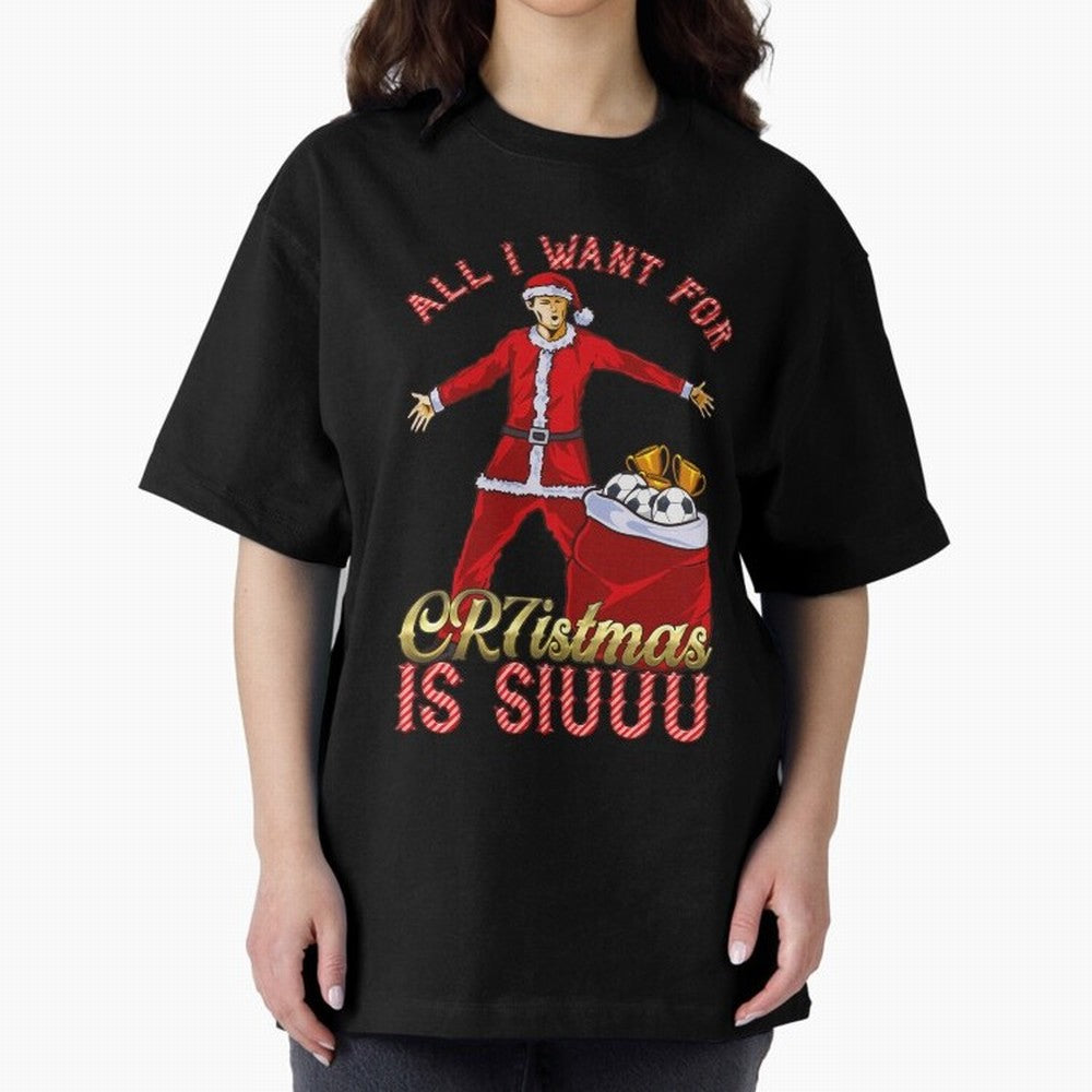 All I Want for CR7istmas is SIUUU - Cristiano Ronaldo Manchester United MUFC Christmas Jumper Oversized T-Shirt Share the Excitement of FIFA World Cup 2026 Spirit, Built around Germany, Cristiano Ronaldo, Haaland and CR7, Stadium Chants, National