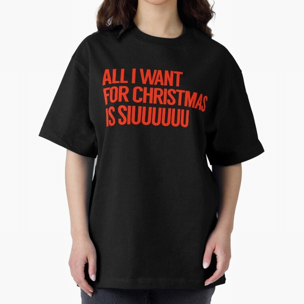 Cristiano Ronaldo - All I Want For Christmas Is Siuuuuuu Oversized T-Shirt Celebrate Classic Football Spirit in the FIFA World Cup 2026 Journey through Messi, CR7 and Mbappe Highlights, Brazil, Portugal and Argentina Pride, Champion Mindset, Group