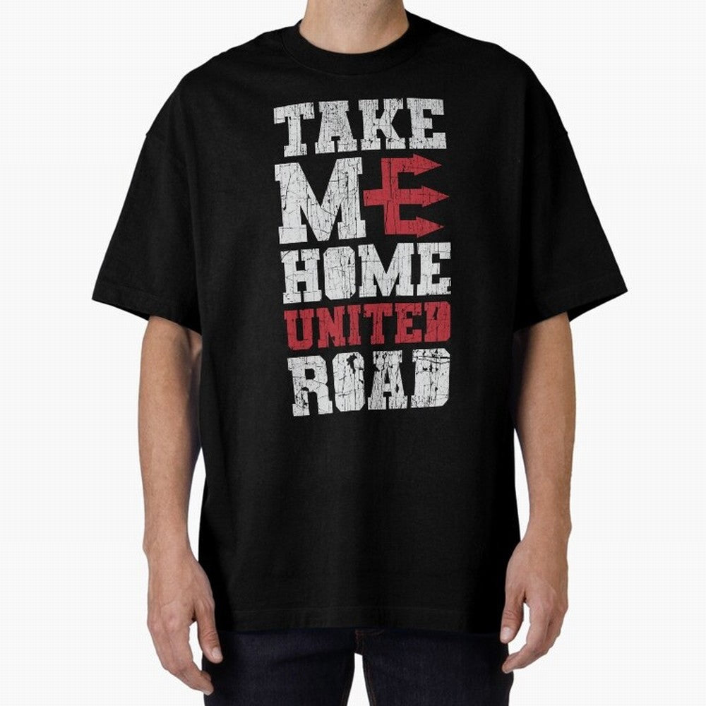 Take Me Home United Road Oversized T-Shirt Join Supporters Worldwide for the FIFA World Cup 2026 Journey through CR7 Highlights, England and Germany Pride, Global Supporter Spirit, Legendary Goals, National Colors and Tournament Celebration; Ideal