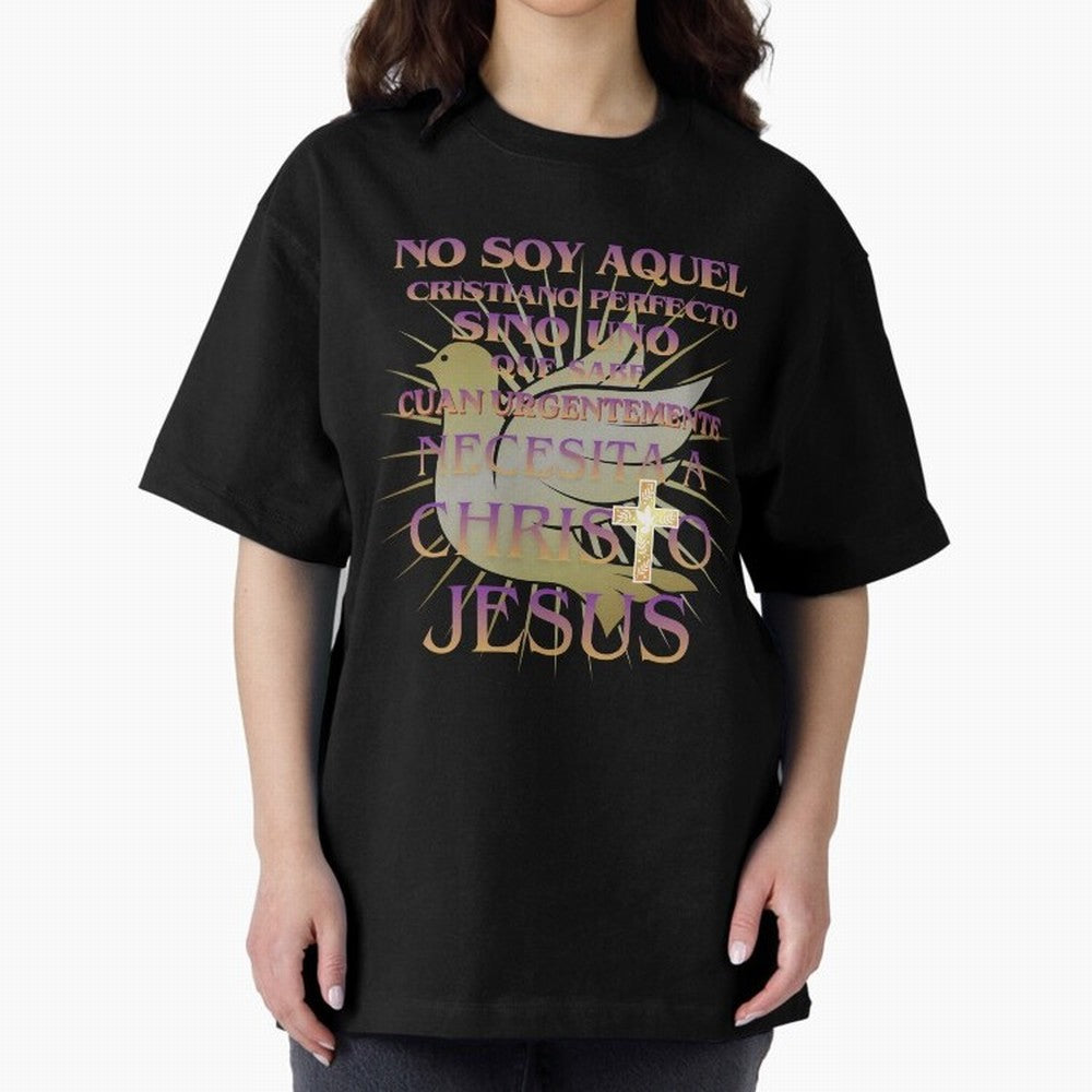 No soy aquel cristiano perfecto - Spanish Faith Quote Oversized T-Shirt Show Support during FIFA World Cup 2026 USA Canada Mexico Spirit, Made for Brazil, Portugal and Argentina, CR7, Goal Celebration Energy, Supporter Heritage, Football Icons and