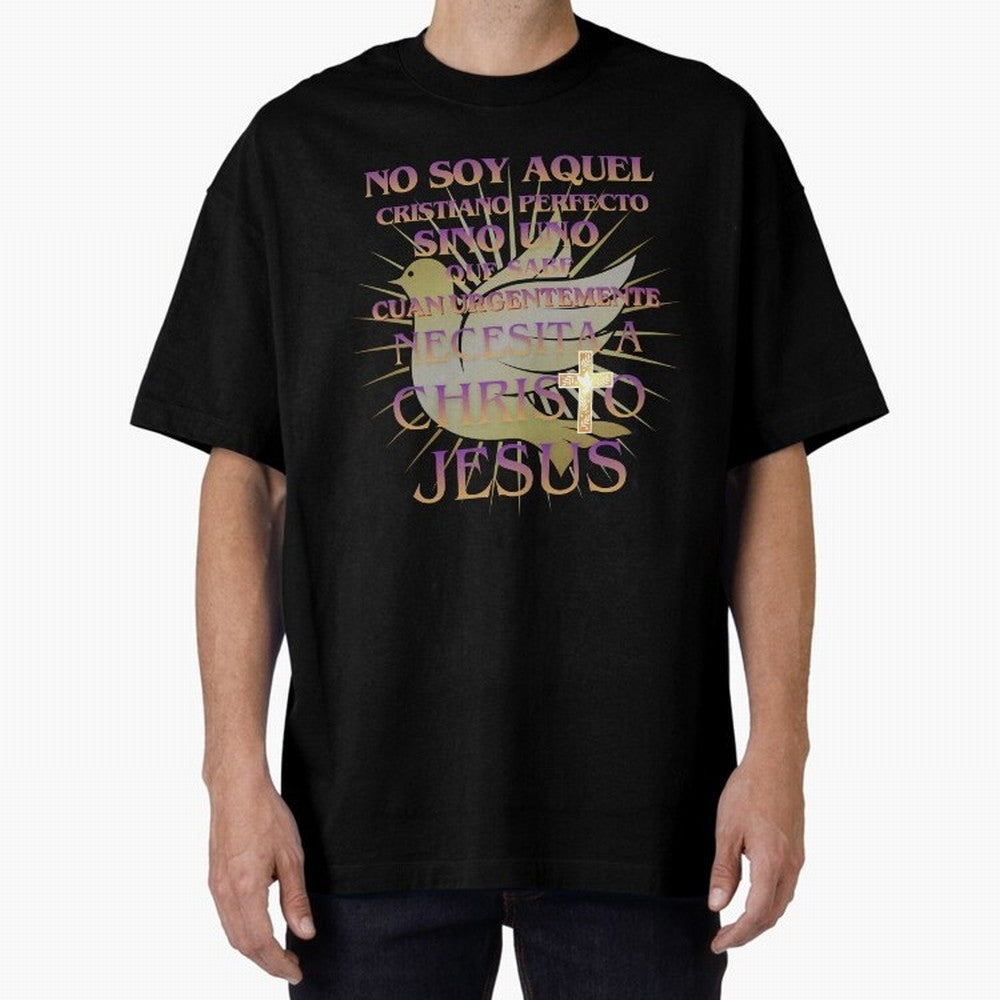 No soy aquel cristiano perfecto - Spanish Faith Quote Oversized T-Shirt Show Support during FIFA World Cup 2026 USA Canada Mexico Spirit, Made for Brazil, Portugal and Argentina, CR7, Goal Celebration Energy, Supporter Heritage, Football Icons and