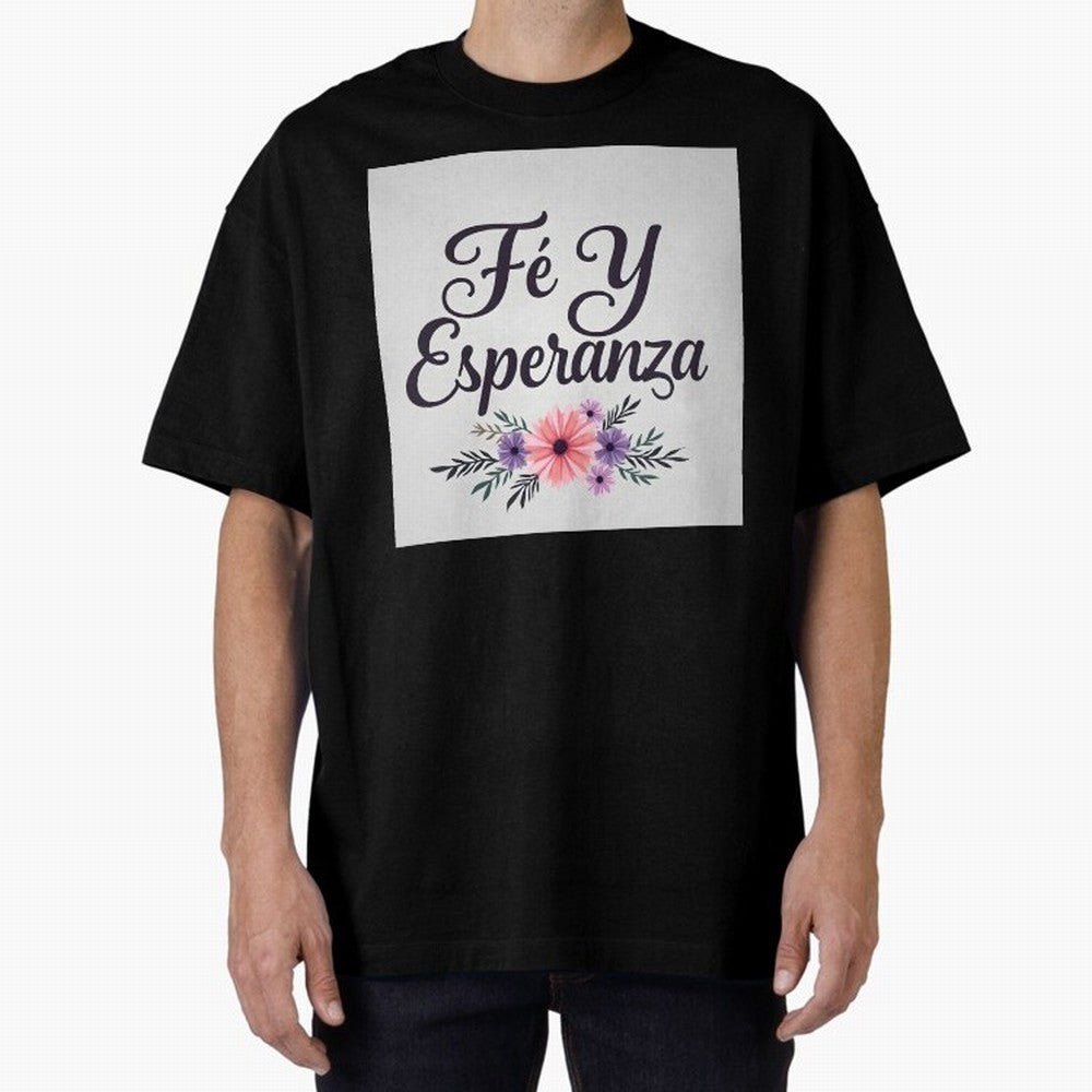 Fe Y Esperanza T shirt Oversized T-Shirt Feel Match Day Hype around FIFA World Cup 2026 USA Canada Mexico, Cristiano Ronaldo, Netherlands, Match Day Excitement, Supporter Culture, Golden Goals and Global Football Passion; Perfect for People Who