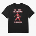 All I Want For Christmas Is Siuuu (3) Oversized T-Shirt Honor Football Greatness during FIFA World Cup 2026 USA Canada Mexico Driven by CR7, Netherlands Energy, Tournament Hype, Historic Matchups, Family Viewing Parties and Global Sports Pride;