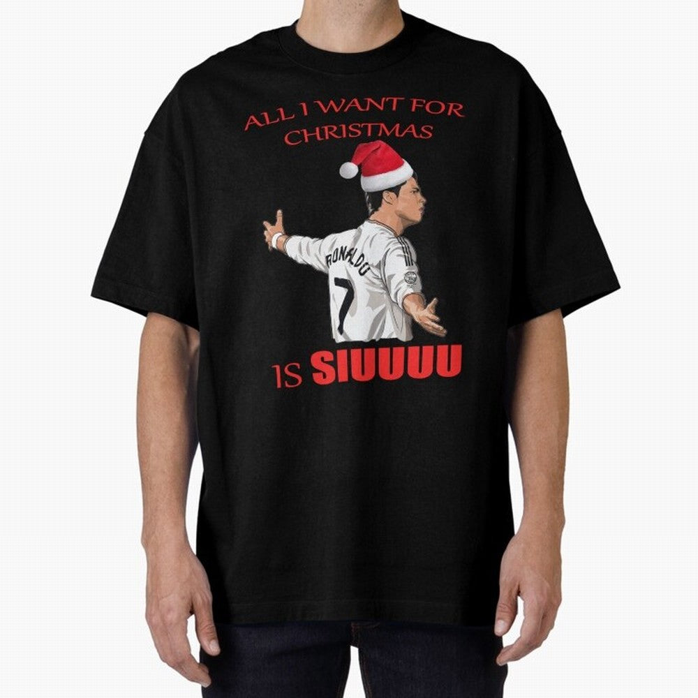 All I Want For Christmas Is Siuuu Oversized T-Shirt Keep the Match Day Mood of FIFA World Cup 2026 USA Canada Mexico for Fans of Cristiano Ronaldo, Haaland and CR7 and England, France and Netherlands, Bringing Classic Soccer Heritage, Championship