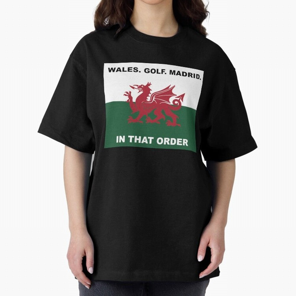 Wales Golf Madrid In That Order Oversized T-Shirt Treasure Match Day Hype around FIFA World Cup 2026, CR7, Spain, Classic Soccer Heritage, Championship Pressure, Fan Loyalty and International Pride; Made for Die Hard Supporters, Soccer Lovers, Game