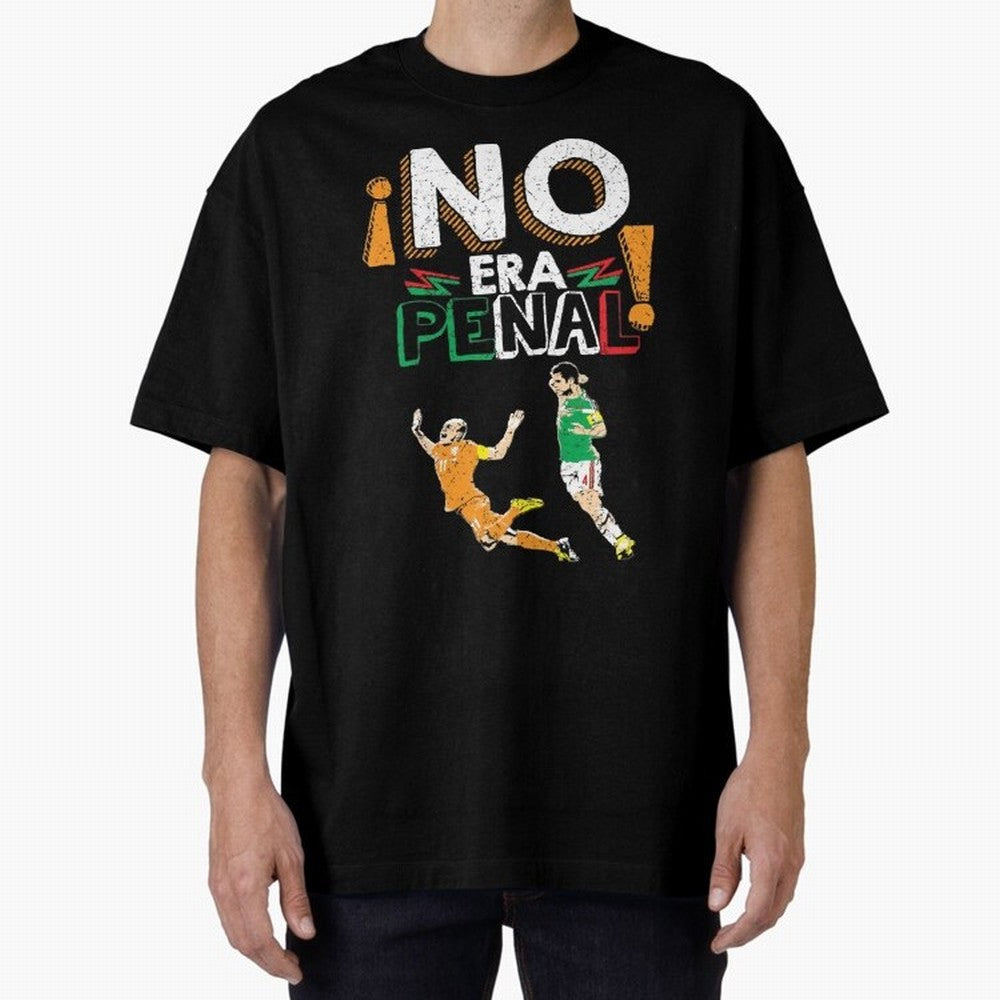 No Era Penal Oversized T-Shirt Follow the Final Road of Match Day Hype around FIFA World Cup 2026 USA Canada Mexico, Messi, Neymar and Mbappe, England, France and Netherlands, Global Supporter Spirit, Legendary Goals, National Colors and Tournament