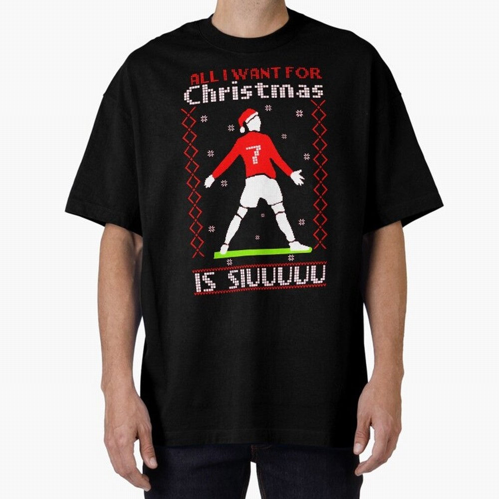 All I Want for Christmas Is Siu Ronaldo Oversized T-Shirt Celebrate Football Heritage in FIFA World Cup 2026 USA Canada Mexico Made for Messi, Argentina and Brazil Energy, Sports Nostalgia, International Competition, Famous Players and