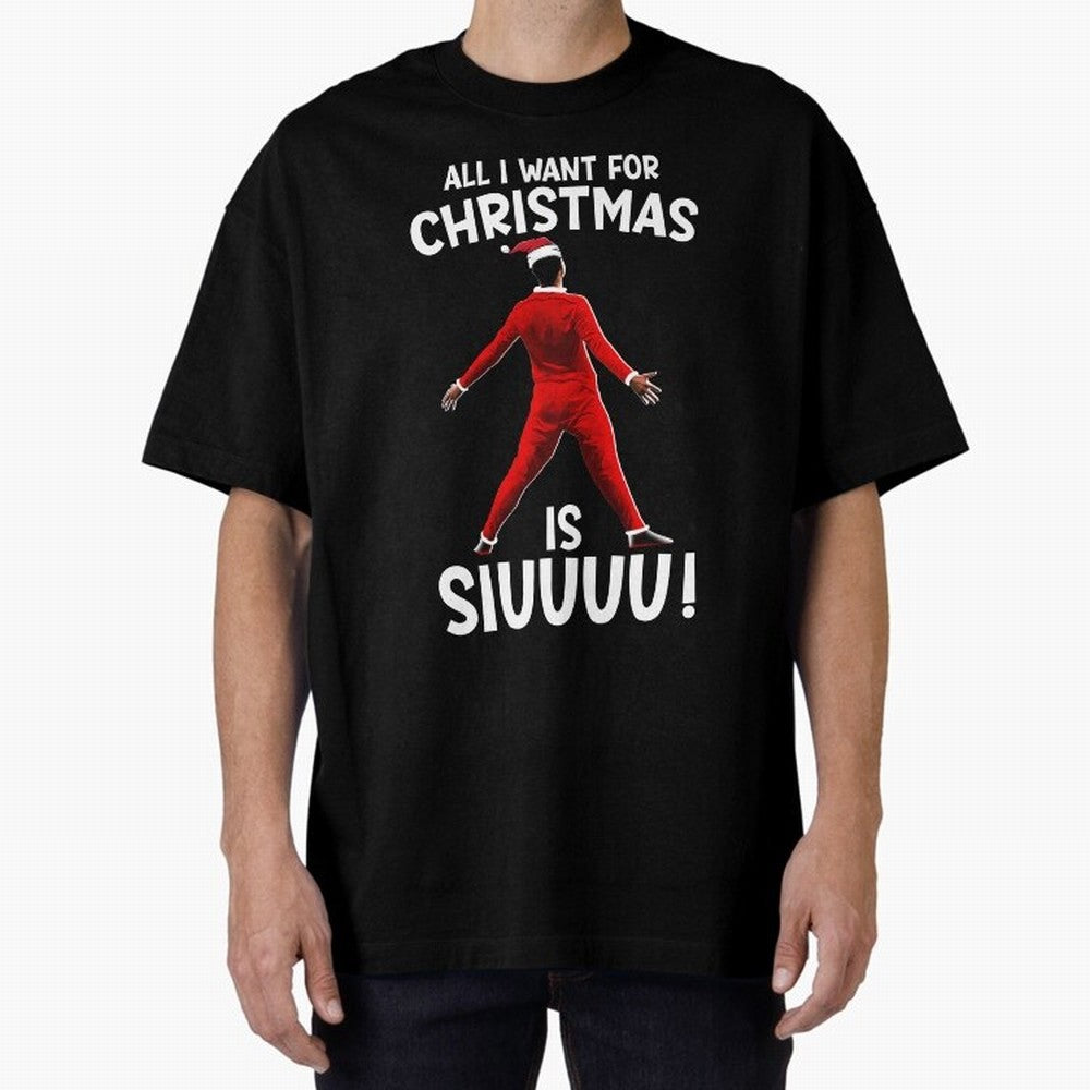 All I Want For Christmas Is Siuuu CR7 fans Xmas Christian Ronaldo Oversized T-Shirt Celebrate the Biggest Stage of Global Football Passion for FIFA World Cup 2026 USA Canada Mexico, Driven by Cristiano Ronaldo, Haaland and CR7, Spain, Global