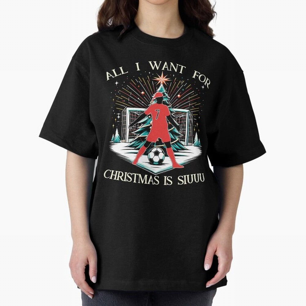 All I Want For Christmas Is Siuuu CR7 fans Christian Ronaldo Xmas Oversized T-Shirt Feel the Heartbeat of Match Day Hype around FIFA World Cup 2026 USA Canada Mexico, Haaland, Argentina and Brazil, Tournament Hype, Historic Matchups, Family Viewing