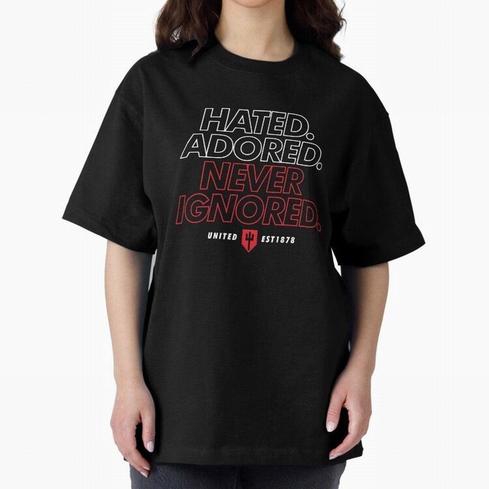 Hated, Adored, Never Ignored - Manchester United! Oversized T-Shirt Celebrate Every Goal in FIFA World Cup 2026 for Fans of Neymar, Haaland and Cristiano Ronaldo and Brazil, Portugal and Argentina, Bringing Football Festival Excitement, Trophy