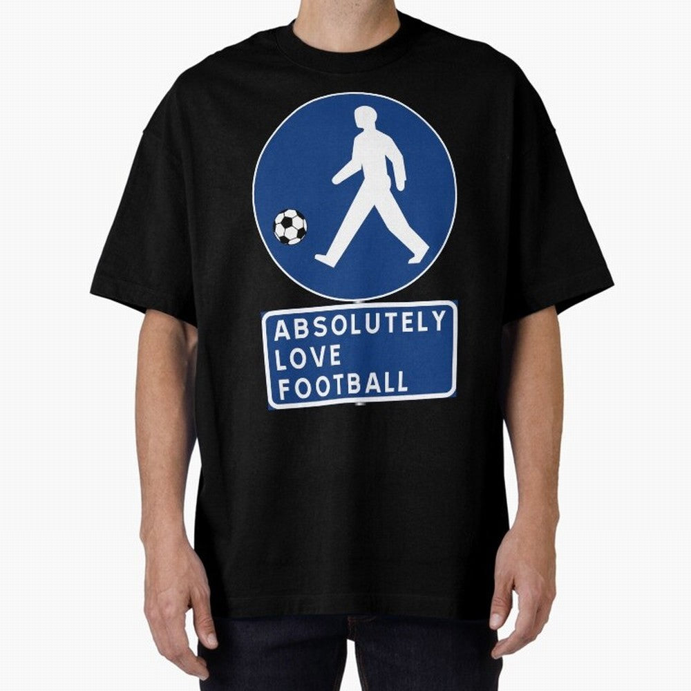 Absolutely Love Football Oversized T-Shirt Show Love for Legendary Goals in the FIFA World Cup 2026 Group Stage Journey through Messi, Neymar and Mbappe Highlights, Portugal, Spain and Germany Pride, Global Supporter Spirit, Legendary Goals,