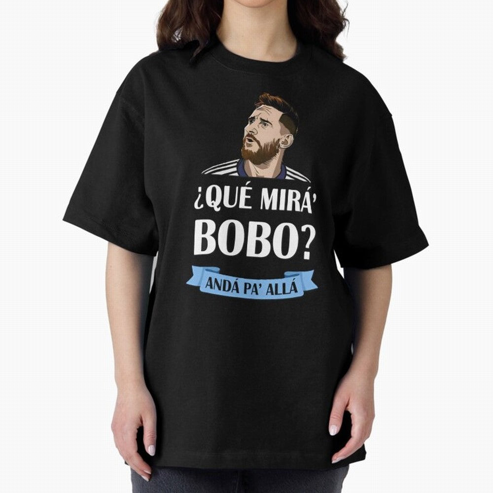 Lionel messi Que mira bobo Oversized T-Shirt Bring a Champion Mindset to Match Day Hype around FIFA World Cup 2026 Group Stage, Neymar, Haaland and Cristiano Ronaldo, Spain, Stadium Memories, Football Loyalty, International Chants and Championship